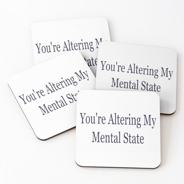 Item preview, You're Altering My Mental State designed and sold by La-Chula-Chola.