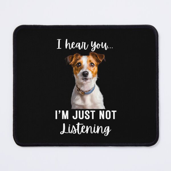 Item preview, Funny Jack Russell Terrier Design: 'I Hear You… I'm Just Not Listening designed and sold by Fredster1966.