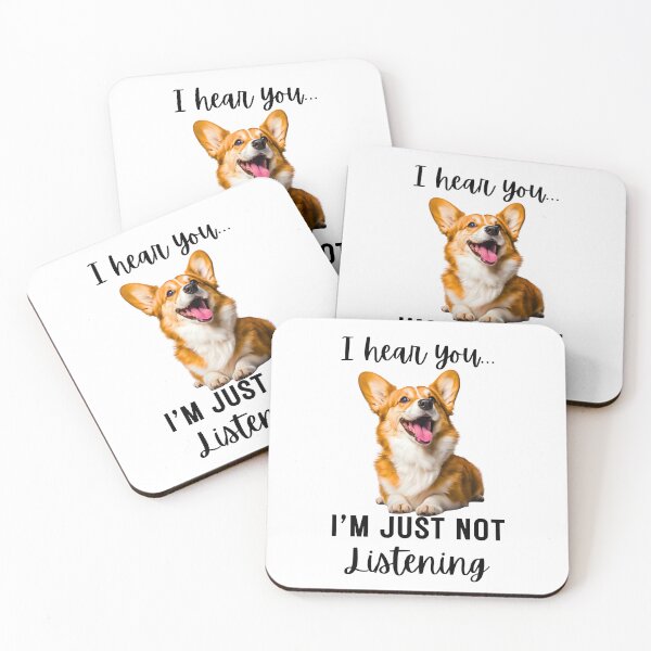 Item preview, Funny Corgi Design: 'I Hear You… I'm Just Not Listening designed and sold by Fredster1966.