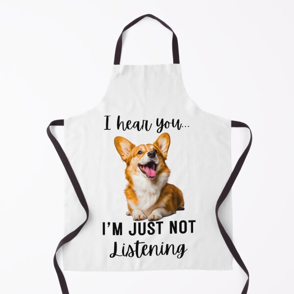 Item preview, Funny Corgi Design: 'I Hear You… I'm Just Not Listening designed and sold by Fredster1966.