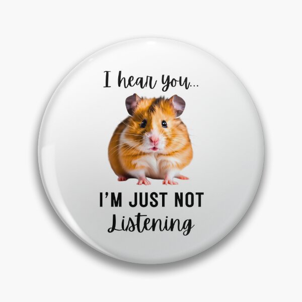 Item preview, Funny Hamster Design: 'I Hear You... I'm Just Not Listening designed and sold by Fredster1966.
