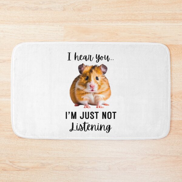 Item preview, Funny Hamster Design: 'I Hear You... I'm Just Not Listening designed and sold by Fredster1966.