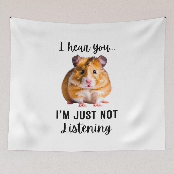 Item preview, Funny Hamster Design: 'I Hear You... I'm Just Not Listening designed and sold by Fredster1966.