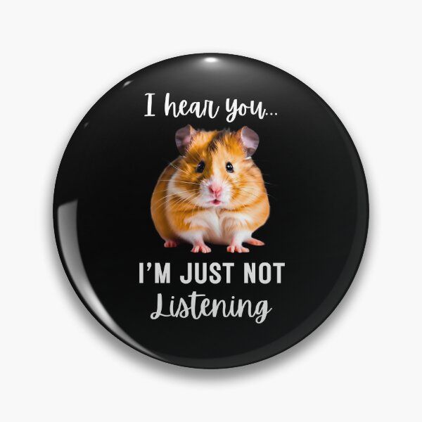 Item preview, Funny Hamster Design: 'I Hear You... I'm Just Not Listening designed and sold by Fredster1966.