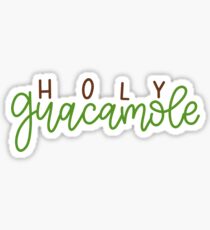 Holy guacamole Sticker
