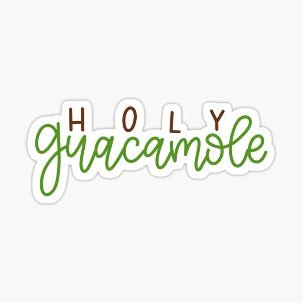 Holy guacamole Sticker