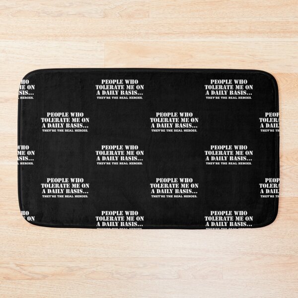 Item preview, People Who Tolerate Me On A Daily Basis, they're the real heroes  designed and sold by belladesign7.