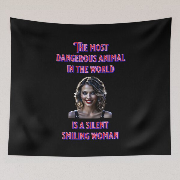 Item preview, The most dangerous animal is a silent smilin woman - funny saying designed and sold by Pflugart.