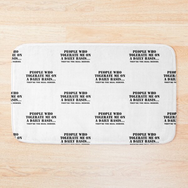Item preview, People Who Tolerate Me On A Daily Basis, they're the real heroes  designed and sold by belladesign7.
