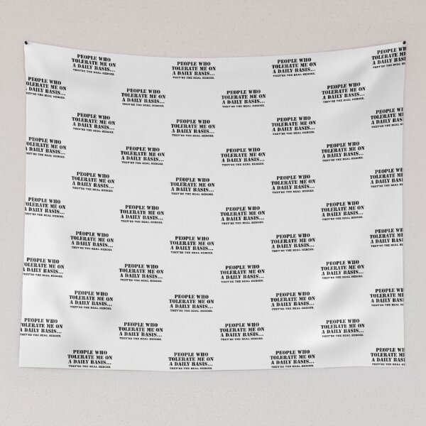 Item preview, People Who Tolerate Me On A Daily Basis, they're the real heroes  designed and sold by belladesign7.