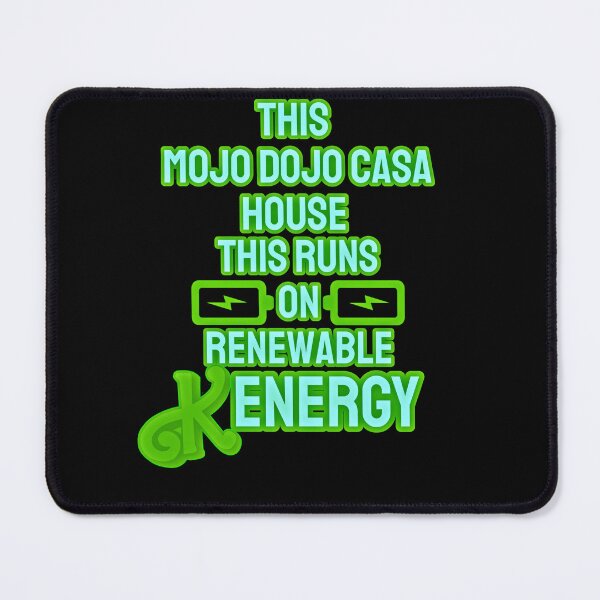 Item preview, “This Mojo Dojo Casa House Runs on Renewable Kenergy” designed and sold by collecTee.