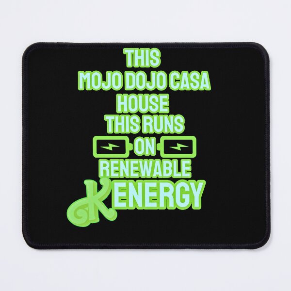 Item preview, “This Mojo Dojo Casa House Runs on Renewable Kenergy” designed and sold by collecTee.
