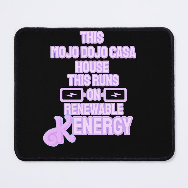 Item preview, “This Mojo Dojo Casa House Runs on Renewable Kenergy” designed and sold by collecTee.