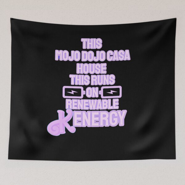 Item preview, “This Mojo Dojo Casa House Runs on Renewable Kenergy” designed and sold by collecTee.