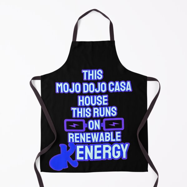 Item preview, “This Mojo Dojo Casa House Runs on Renewable Kenergy” designed and sold by collecTee.