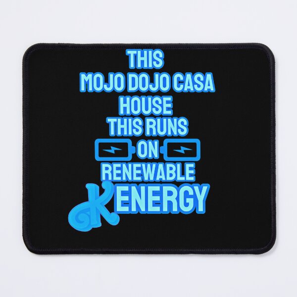 Item preview, “This Mojo Dojo Casa House Runs on Renewable Kenergy” designed and sold by collecTee.