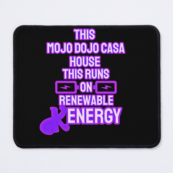 Item preview, “This Mojo Dojo Casa House Runs on Renewable Kenergy” designed and sold by collecTee.