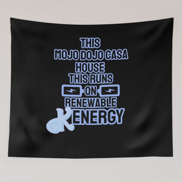 Item preview, Copy of “This Mojo Dojo Casa House Runs on Renewable Kenergy” designed and sold by collecTee.