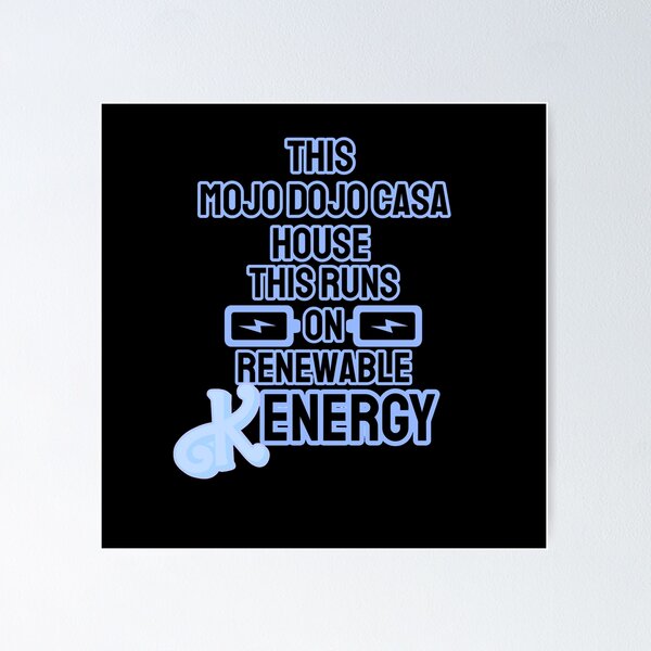 Item preview, Copy of “This Mojo Dojo Casa House Runs on Renewable Kenergy” designed and sold by collecTee.