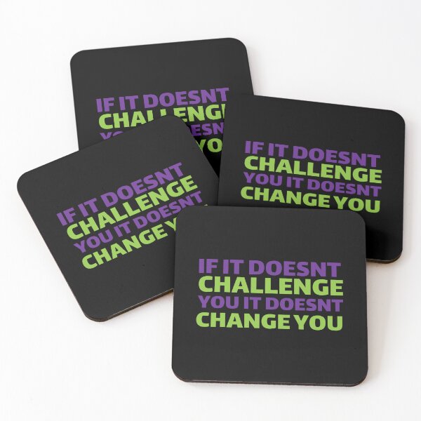 Item preview, if it doesnt challenge you it doesnt change you designed and sold by Luckyart5.