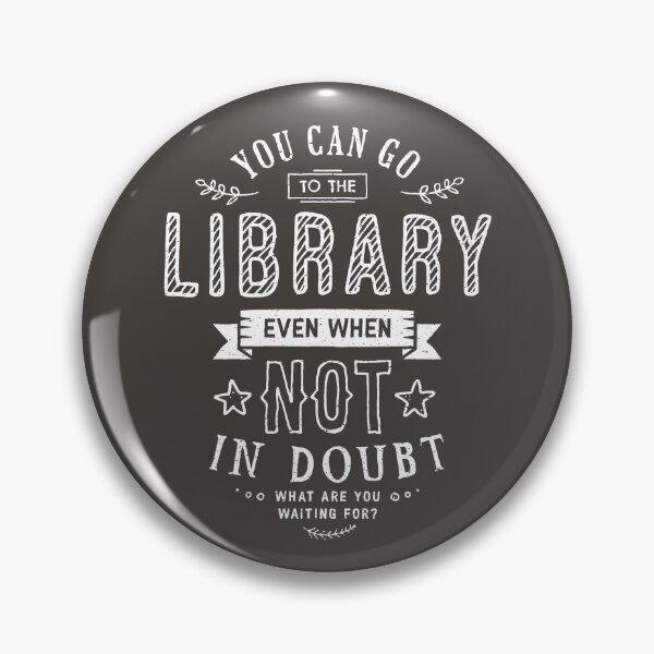 Item preview, Go to Library Even When Not in Doubt Quote designed and sold by Eurokollektiv.