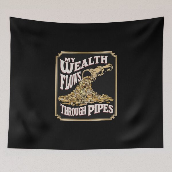 Item preview, My Wealth Flows Through Pipes Funny Plumber Gift designed and sold by CosmicFreedom9.
