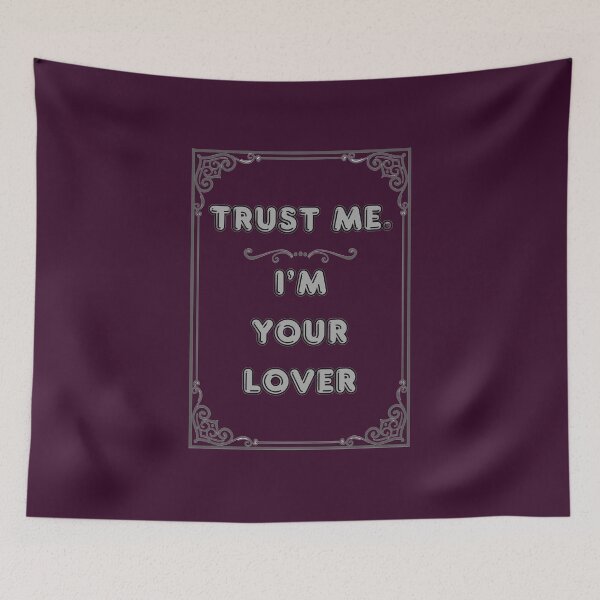 Item preview, TRUST ME. I'M YOUR LOVER designed and sold by Ferndragons.
