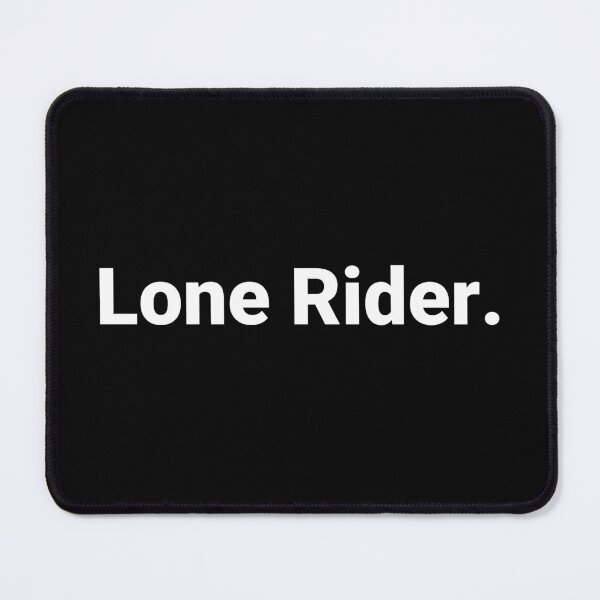 Item preview, Lone Rider. designed and sold by Text-based T-Shirts and Gifts.