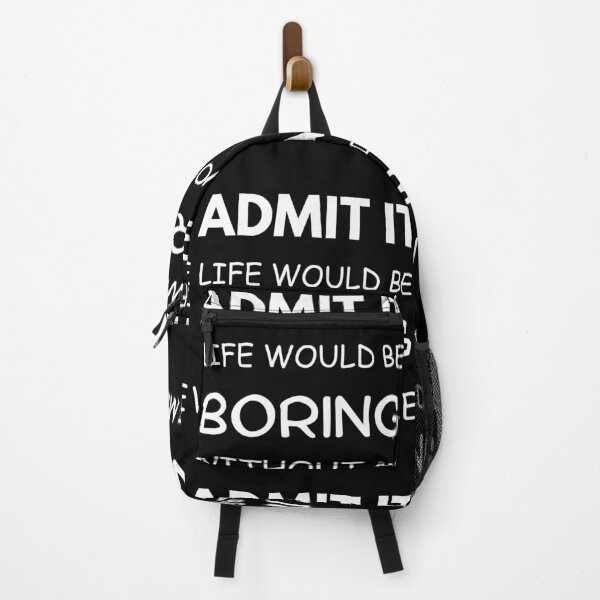 Item preview, ADMIT IT , life would be boring without me designed and sold by roasted-peanuts.