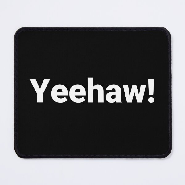 Item preview, Yeehaw! designed and sold by Text-based T-Shirts and Gifts.