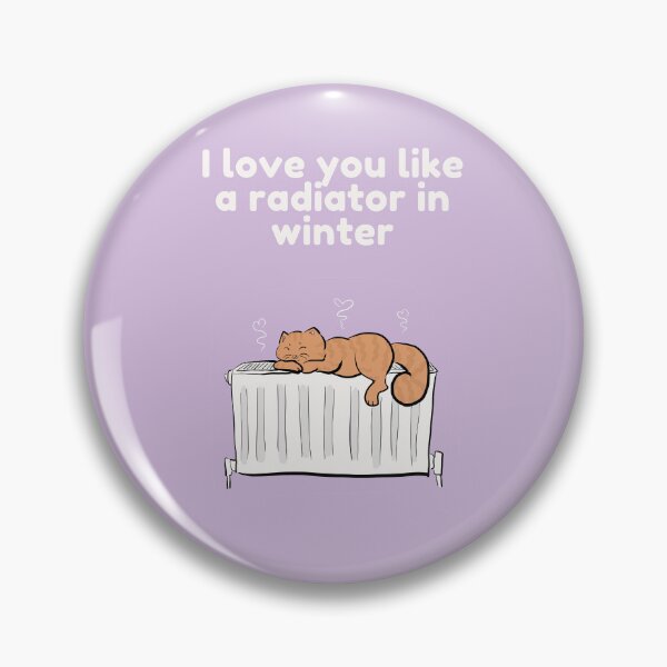 Item preview, I love you like a radiator in winter designed and sold by HugSomeNettles.