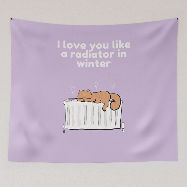 Item preview, I love you like a radiator in winter designed and sold by HugSomeNettles.