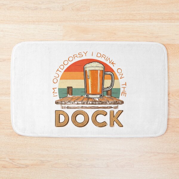 Item preview, I'M OUTDOORSY I DRINK ON THE DOCK designed and sold by FitEnvy.