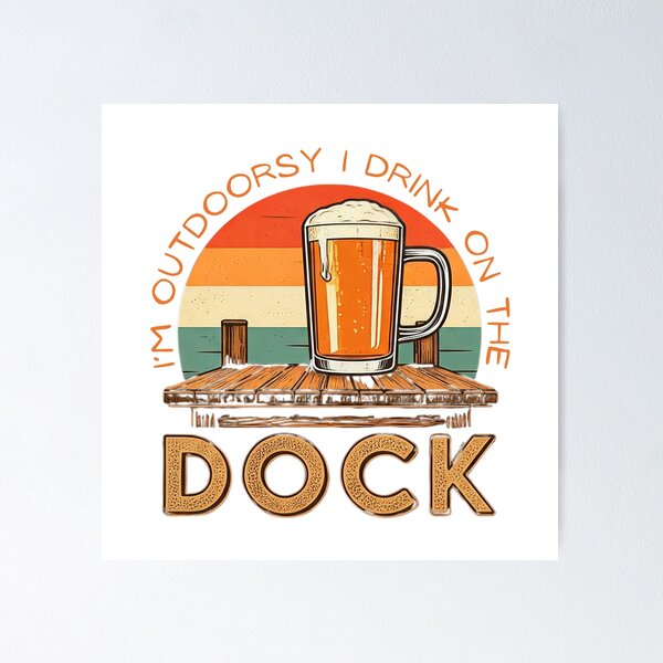 Item preview, I'M OUTDOORSY I DRINK ON THE DOCK designed and sold by FitEnvy.