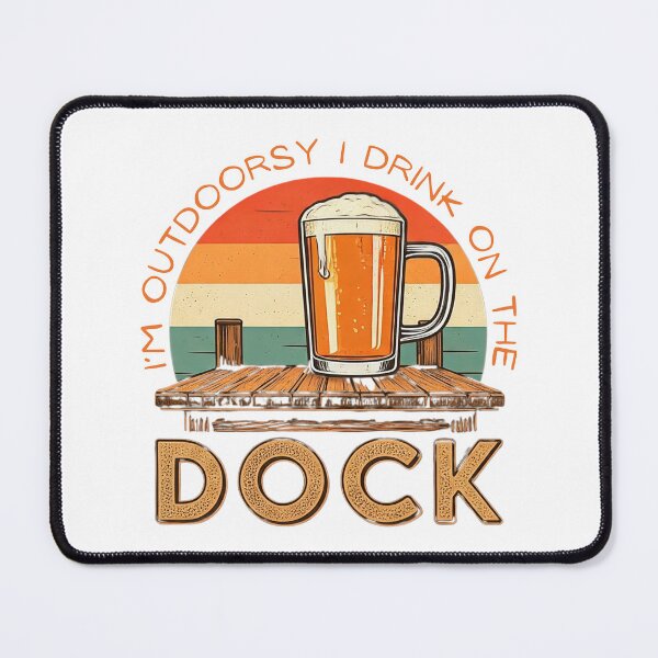 Item preview, I'M OUTDOORSY I DRINK ON THE DOCK designed and sold by FitEnvy.