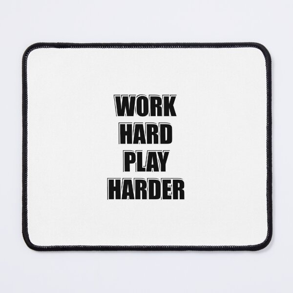 Item preview, Work Hard Play Harder designed and sold by Inspirationmotivation.