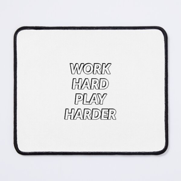 Item preview, Work Hard Play Harder  designed and sold by Inspirationmotivation.