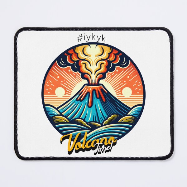Item preview, Erupting Volcano "#iykyk" | Funny "Volcano Time!" Meme Design designed and sold by NSB-Design.