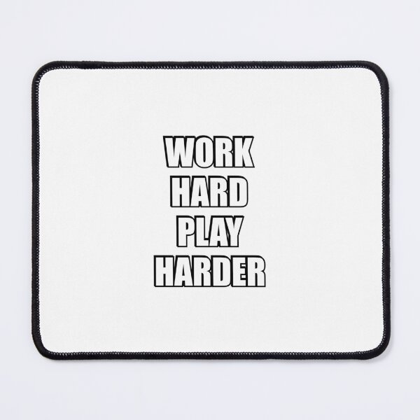 Item preview, Work Hard Play Harder  designed and sold by Inspirationmotivation.