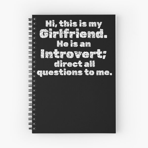 Item preview, Hi, this is my Girlfriend. He is an Introvert; direct all questions to me designed and sold by InsanelyD.