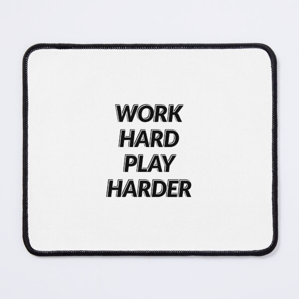 Item preview, Work Hard Play Harder designed and sold by Inspirationmotivation.