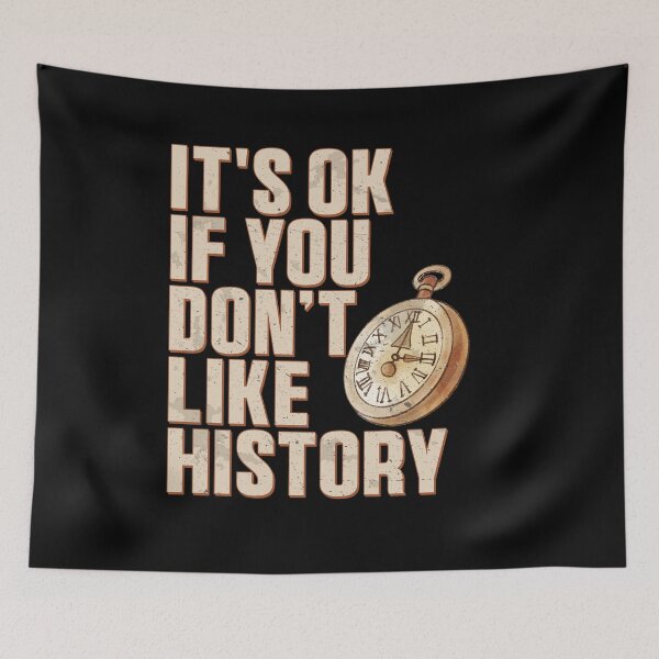 Item preview, Funny It's Ok If You Don't Like History Funny History designed and sold by 07Art.