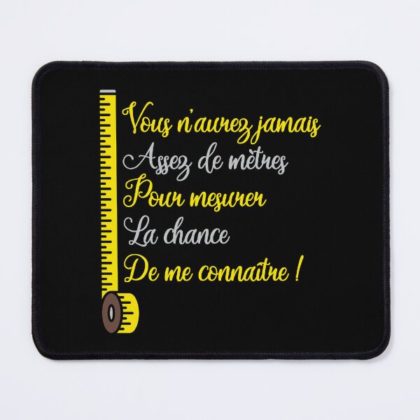 Item preview, YOU WILL NEVER HAVE ENOUGH METERS TO MEASURE THE LUCK OF KNOWING ME! designed and sold by francoisville.