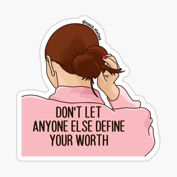 Item preview, Don't let anyone else define your worth by Sasa Elebea designed and sold by Sabrina Brugmann.