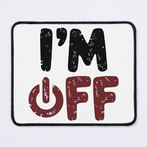 Item preview, I'M OFF designed and sold by PGAart.