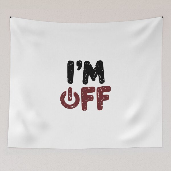 Item preview, I'M OFF designed and sold by PGAart.