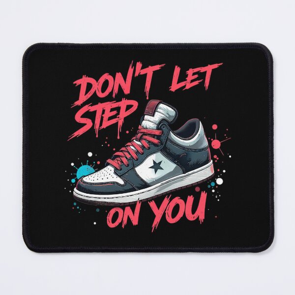 Item preview, Streetwear Sneaker Graphic – 'Don't Let Them Step on You' Inspirational Quote designed and sold by MystiqSlav.