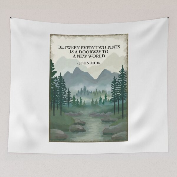 Item preview, Between every two pines is a doorway to a new world - John Muir. Misty forest woodland, river, hills mountains painting designed and sold by Scat the cat.