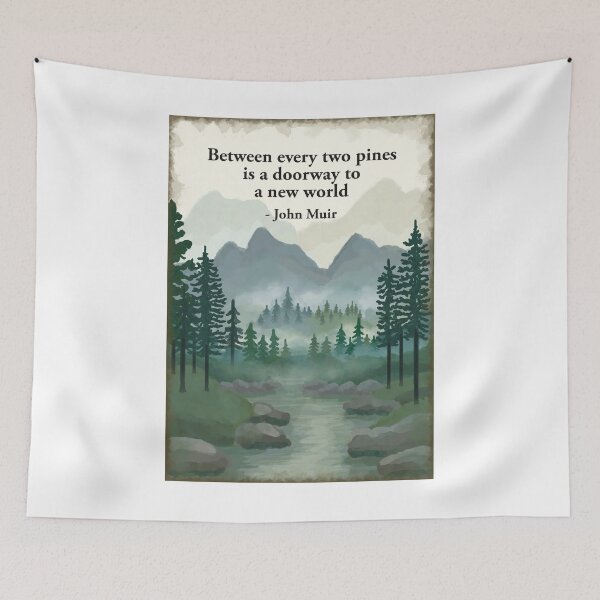 Item preview, Between every two pines is a doorway to a new world - John Muir. Misty forest woodland, river, hills mountains painting designed and sold by Scat the cat.