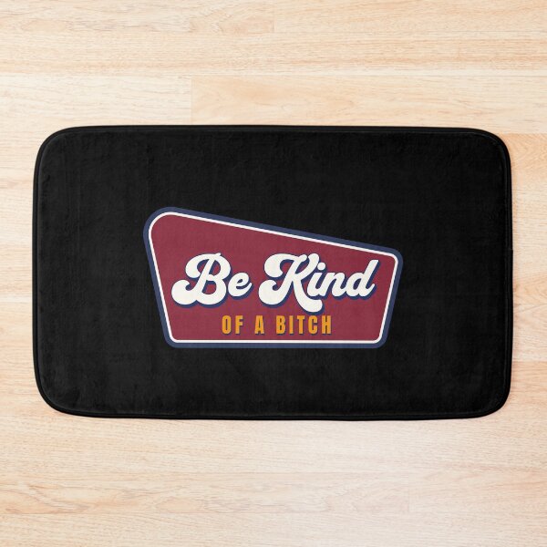 Item preview, be kind.. of a b*tch - cool cheeky statement designed and sold by dudelinart.